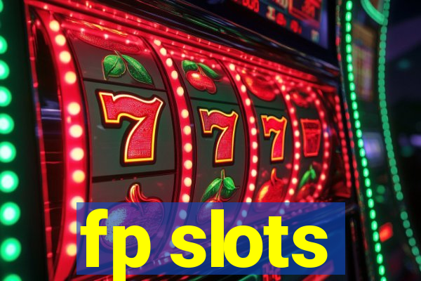fp slots